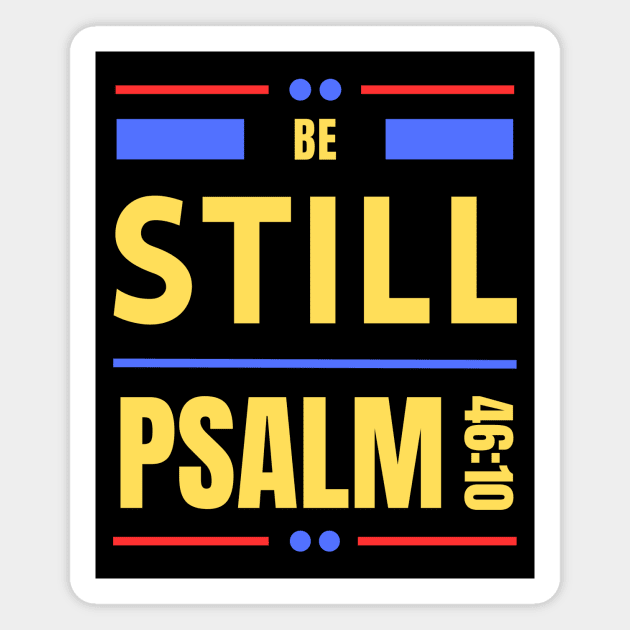 Be Still | Christian Bible Verse Psalm 46:10 Magnet by All Things Gospel